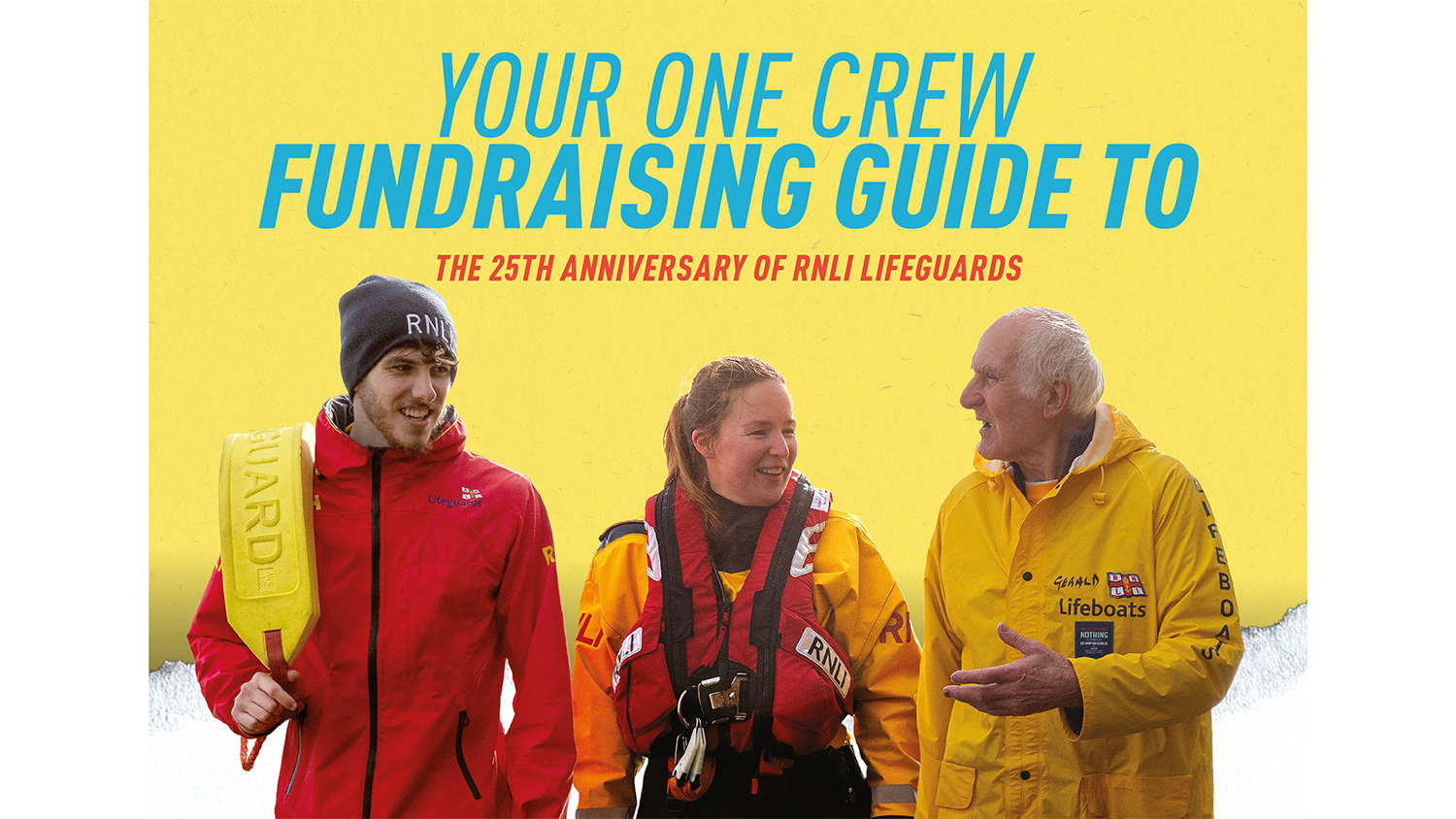 One Crew Fundraising Guide to the Lifeguards 25th Anniversary