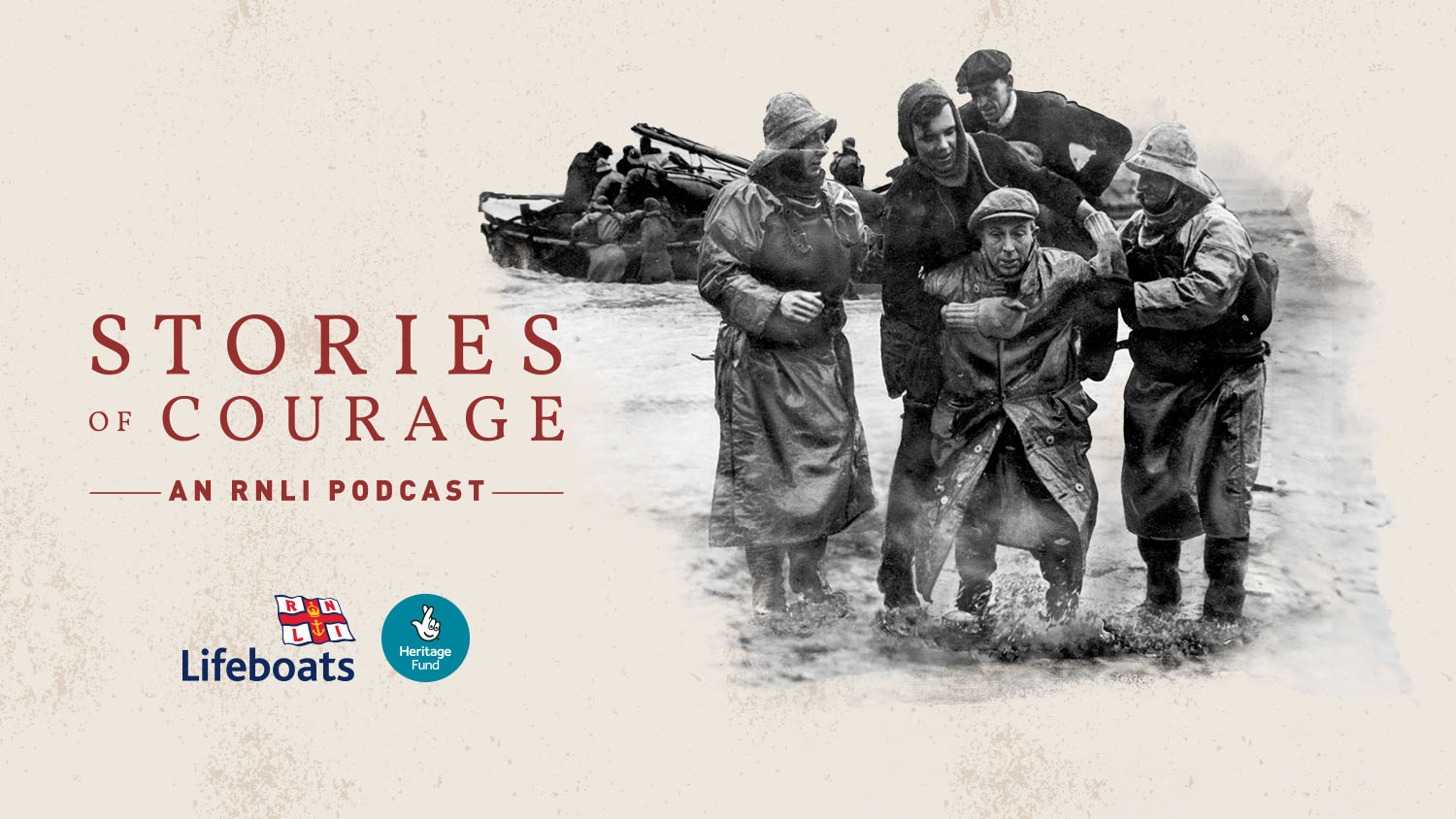 Black and white heritage style graphic of a group of men helping another man in front a lifeboat with the title 'Stories of Courage - An RNLI podcast'