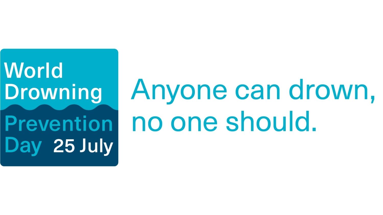 Logo for World Drowning Prevention Day on 25 July featuring the words Anyone can drown, no one should